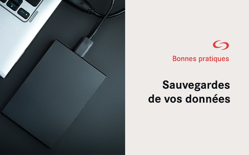 Sauvegardes de vos données : les bonnes pratiques