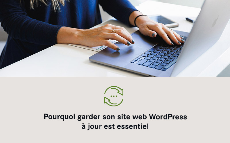 Pourquoi garder son site web WordPress à jour est essentiel