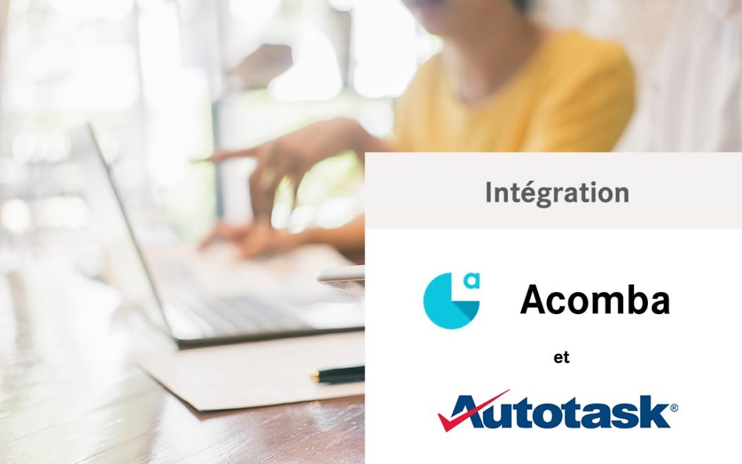 Cas d&rsquo;usage – Intégration Acomba et Autotask